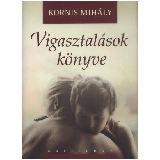 Kornis Mihály: Vigasztalások könyve