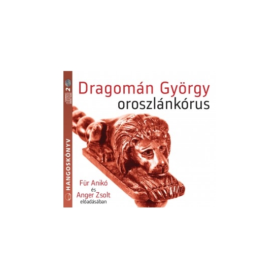 Dragomán György: Oroszlánkórus hangoskönyv (audio CD)